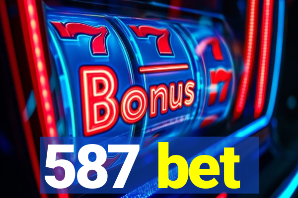 587 bet